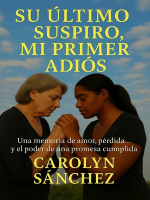 cover image of Su Ultimo Suspiro, Mi Primer Adios